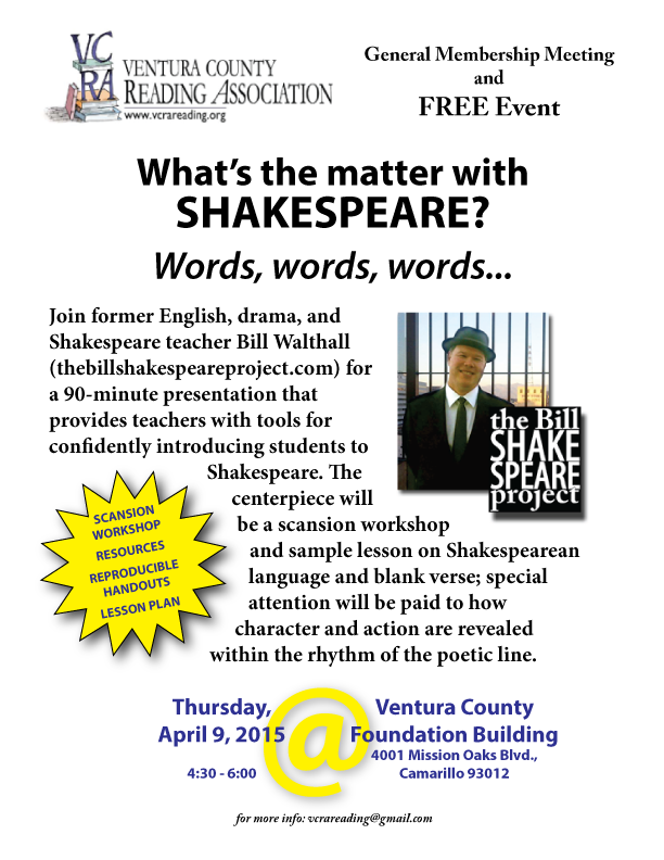 Bill / Shakespeare Project presentation: "What's the matter with Shakespeare? Words, words words..." Thursday, April 9 at the Ventura County Foundation Building